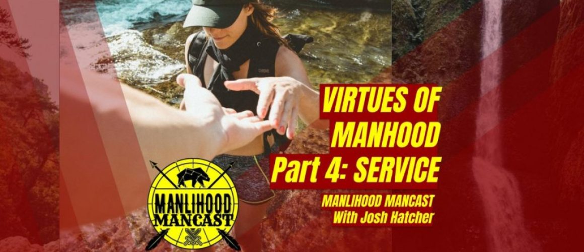 virtues of manhood: service