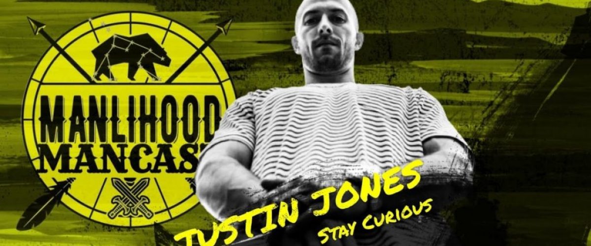 Justin Jones of The Curious Jones Podcast | Stay Curious