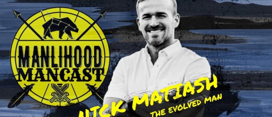 Nick Matiash - The Evolved Man