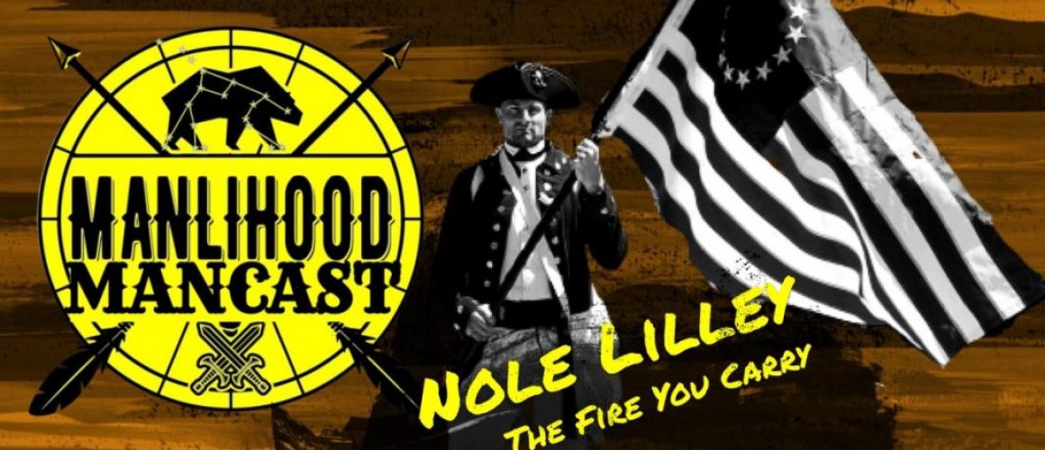 Nole Lilley : The Fire You Carry Podcast