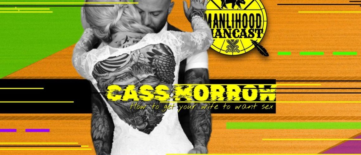 Ryan Cass Morrow on the manlihood mancast