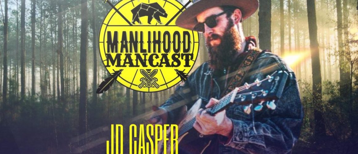 JD Casper on the Manlihood ManCast