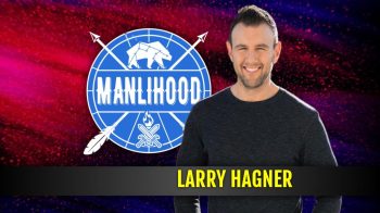 Larry Hagner - Manlihood - a podcast for men