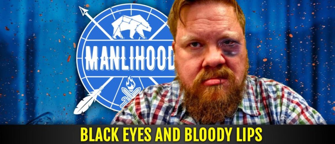 Black eyes and bloody lips | a podcast for men