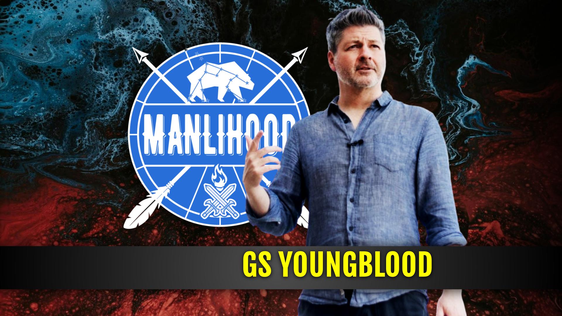 GS Youngblood on Manlihood