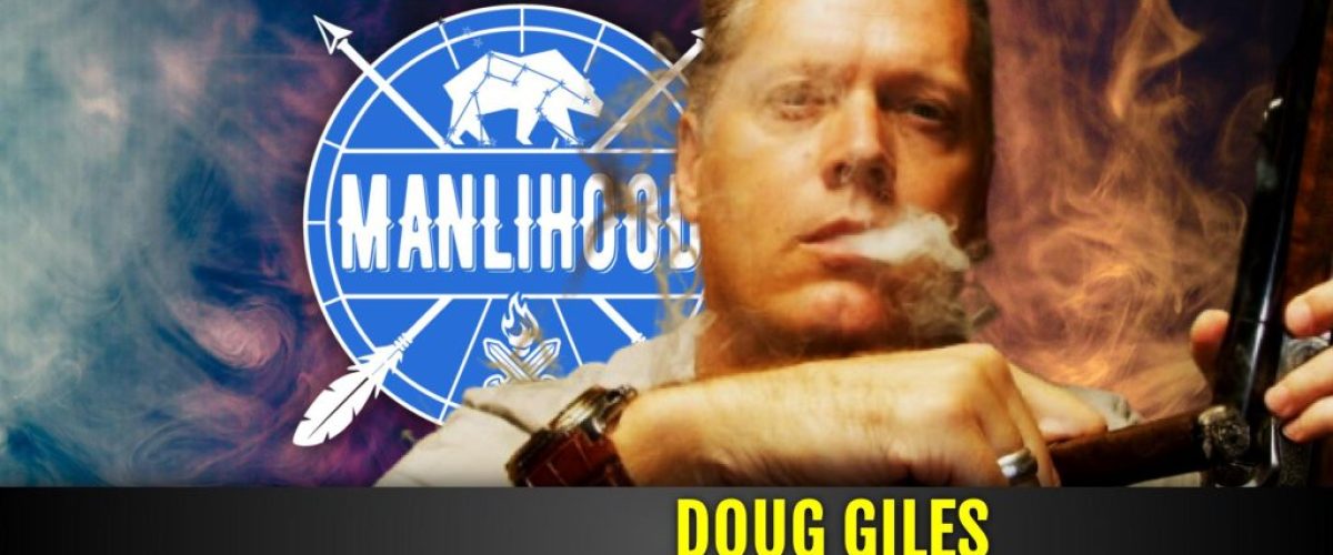 Doug Giles on Manlihood - a podcast for men